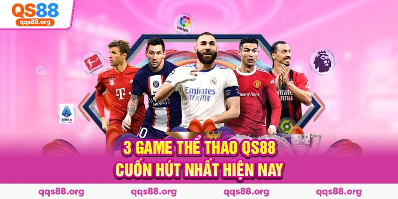 3 game thể thao Qs88 cuốn hút nhất hiện nay