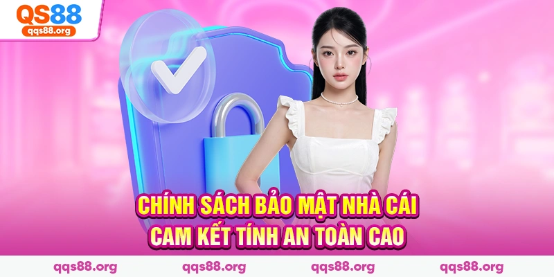 Chính sách bảo mật nhà cái cam kết tính an toàn cao